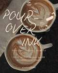 Pour-Over Ink (The Unspoken)
